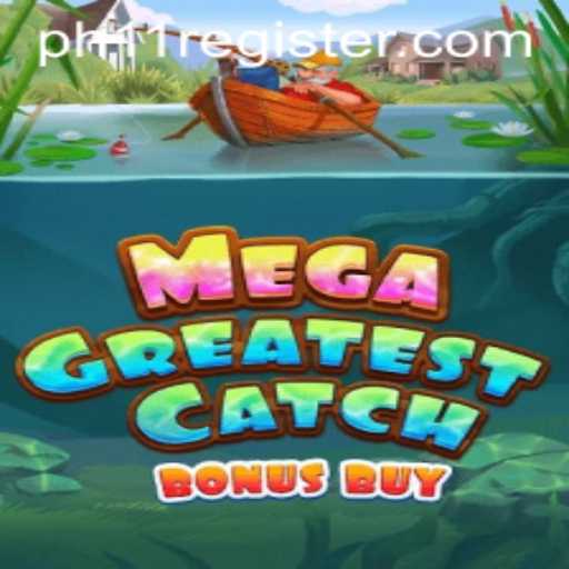 Discover the Thrills of MegaGreatestCatchBonusBuy: A Gaming Experience Like No Other