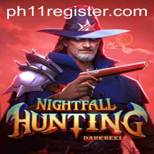 NightfallHunting: An Enthralling Gaming Experience with PH11 Registration Features
